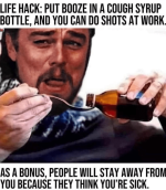 cough-syrup-bottle-and-can-do-shots-at-work-as-bonus-people-will-stay-away-because-they-think-.png